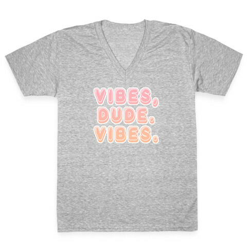 Vibes, dude. Vibes. Hippie Gradient V-Neck Tee Shirt