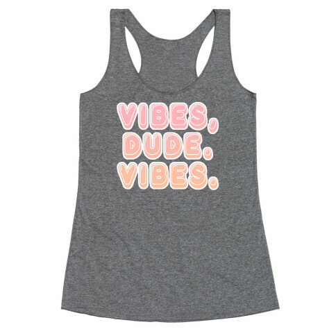 Vibes, dude. Vibes. Hippie Gradient Racerback Tank Top