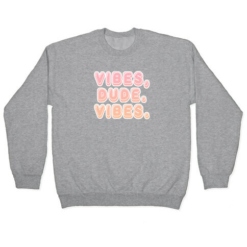 Vibes, dude. Vibes. Hippie Gradient Pullover