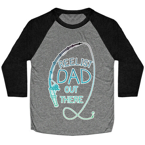 "Reelist Dad Out There" Blue Gradient Fishing Baseball Tee