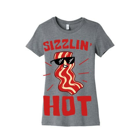 Sizzlin' Hot Womens T-Shirt