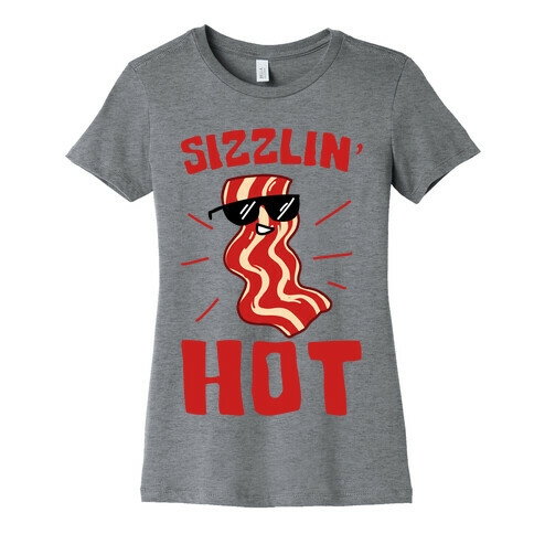 Sizzlin' Hot Womens T-Shirt