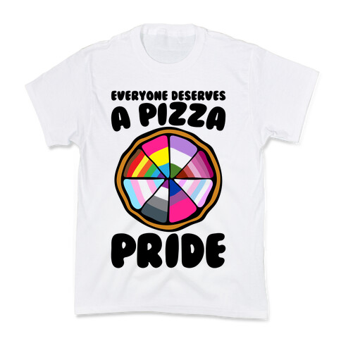 Everyone Deserves A Pizza Pride Kids T-Shirt