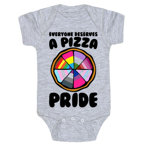Everyone Deserves A Pizza Pride Baby One-Piece
