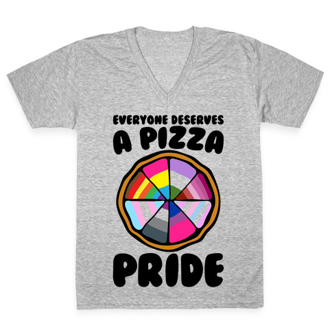 Everyone Deserves A Pizza Pride V-Neck Tee Shirt