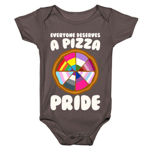 Everyone Deserves A Pizza Pride White Print Baby One-Piece