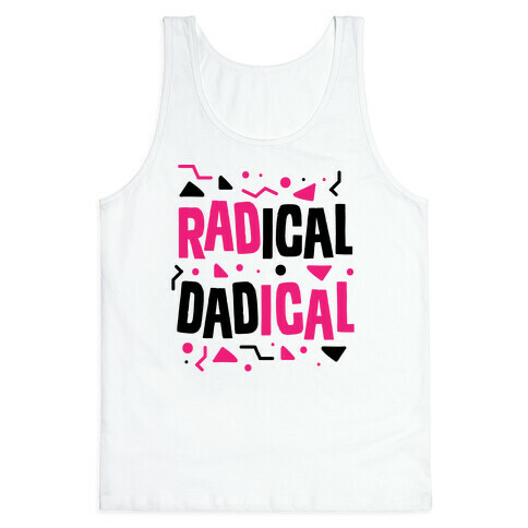 Radical Dadical Tank Top