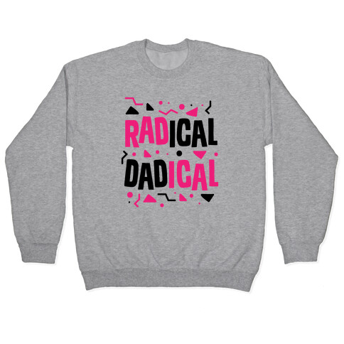 Radical Dadical Pullover