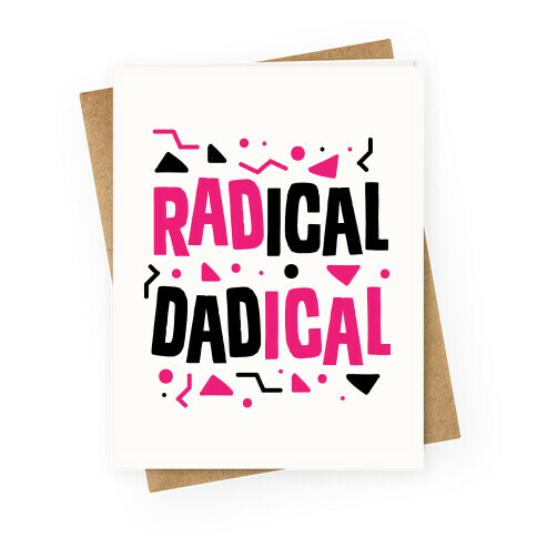 Radical Dadical Greeting Card