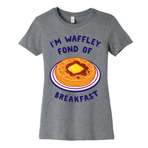 I'm Waffley Fond Of Breakfast Womens T-Shirt