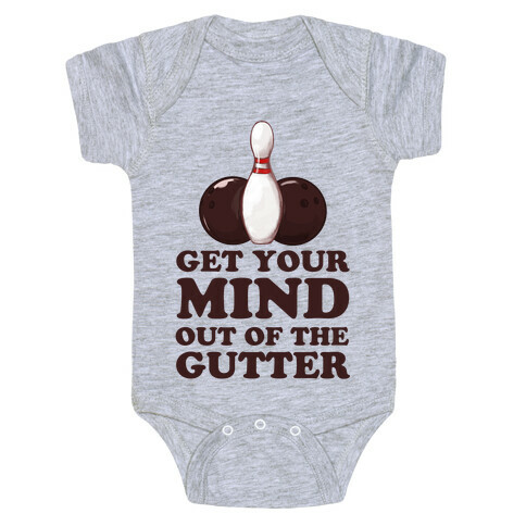 Get Your Mind Out of the Gutter Baby One-Piece
