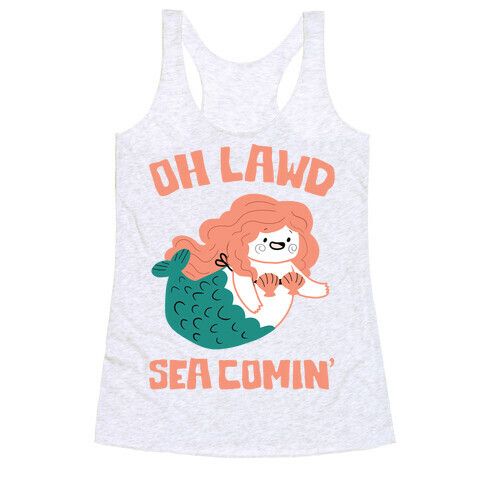 Oh Lawd Sea Comin' Racerback Tank Top