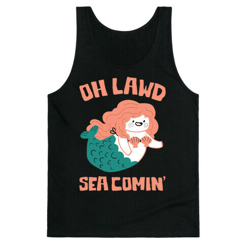 Oh Lawd Sea Comin' Tank Top