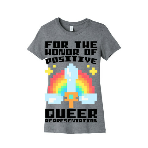 For The Honor of Positive Queer Representation Parody Womens T-Shirt
