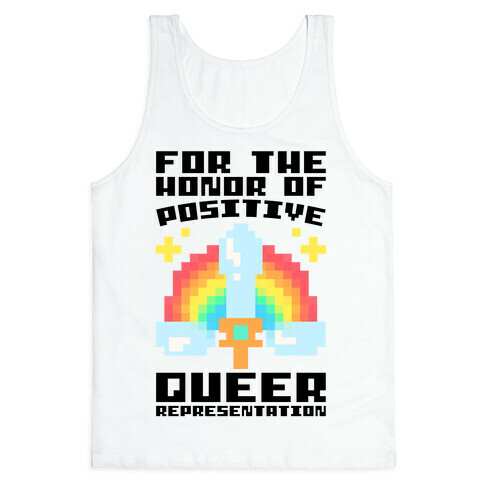 For The Honor of Positive Queer Representation Parody Tank Top