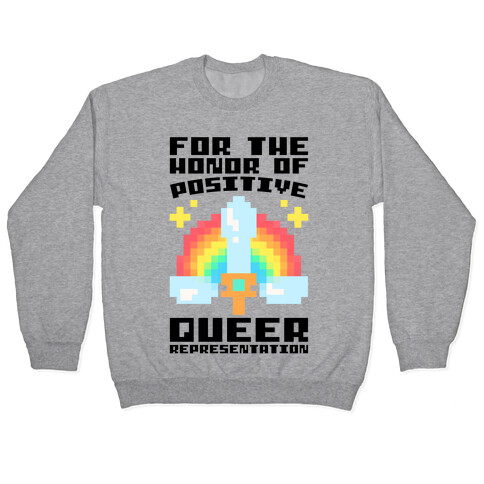For The Honor of Positive Queer Representation Parody Pullover
