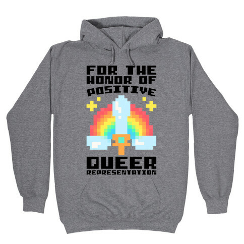 For The Honor of Positive Queer Representation Parody Hooded Sweatshirt
