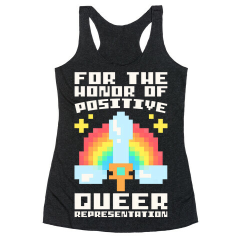 For The Honor of Positive Queer Representation Parody White Print Racerback Tank Top
