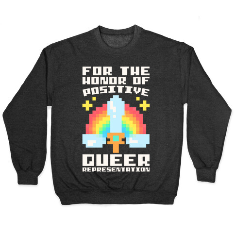 For The Honor of Positive Queer Representation Parody White Print Pullover