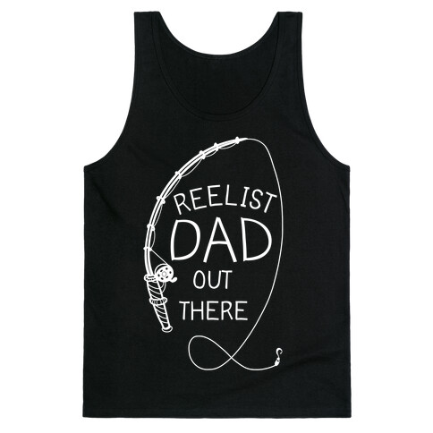 "Reelist Dad Out There" White Fishing Tank Top