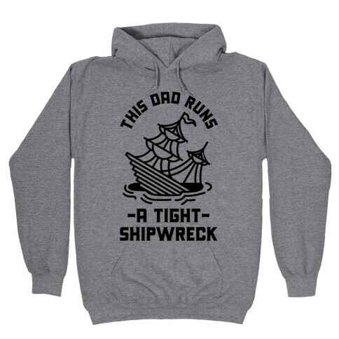 This Dad Runs a Tight Shipwreck Hooded Sweatshirt