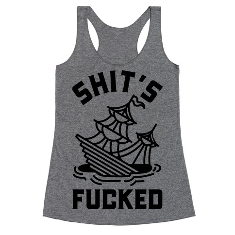 Shit's F***ed Sinking Ship Racerback Tank Top