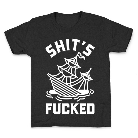 Shit's F***ed Sinking Ship Kids T-Shirt