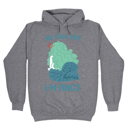 No Talk Mer, I'm Angy Hooded Sweatshirt