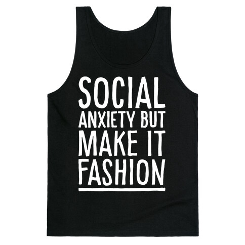Social Anxiety But Make It Fashion White Print Tank Top