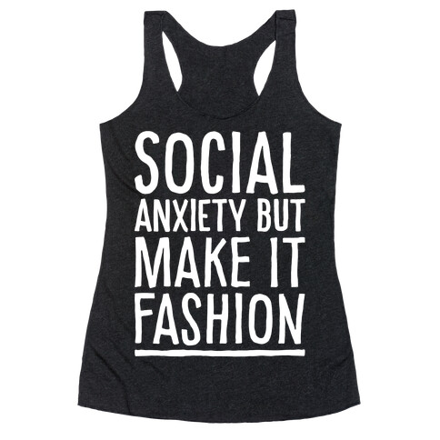 Social Anxiety But Make It Fashion White Print Racerback Tank Top