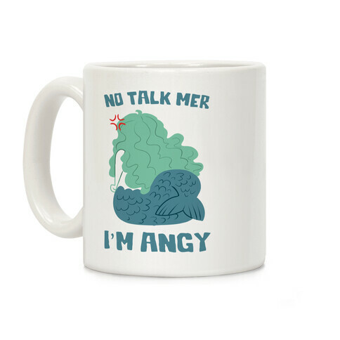 No Talk Mer, I'm Angy Coffee Mug