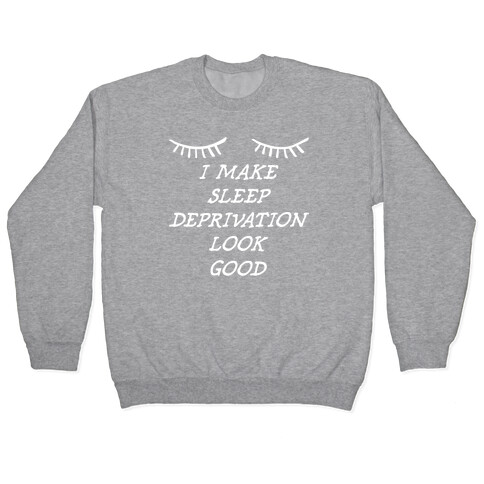 Sleep Deprivation Pullover