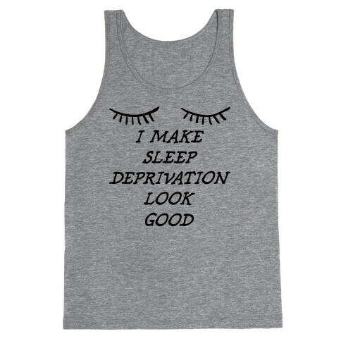 Sleep Deprivation Tank Top