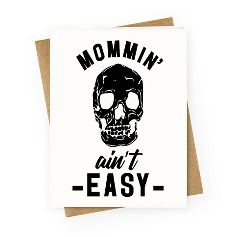Mommin' Ain't Easy Greeting Card