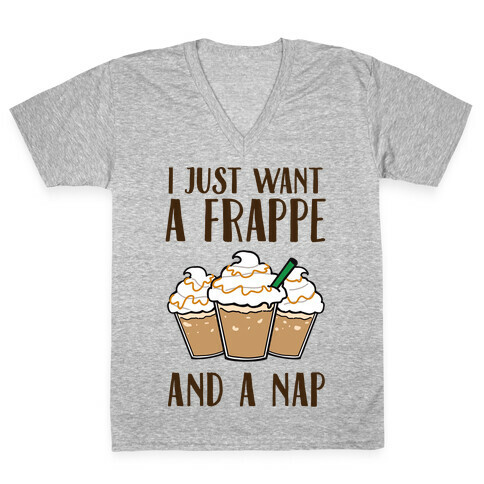 I Just Want A Frappe And A Nap V-Neck Tee Shirt