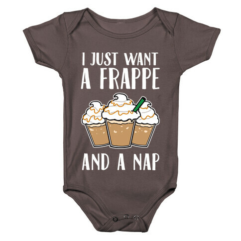 I Just Want A Frappe And A Nap Baby One-Piece