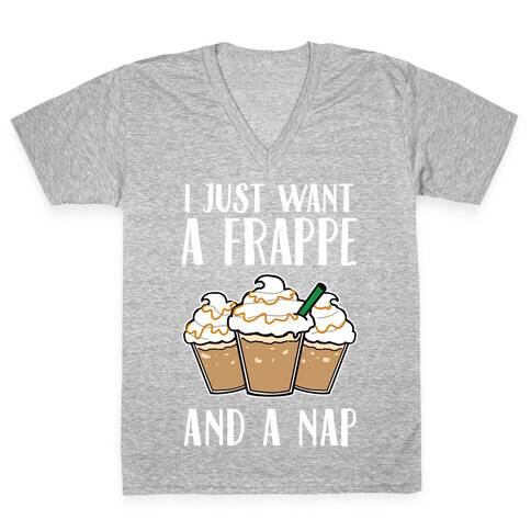 I Just Want A Frappe And A Nap V-Neck Tee Shirt