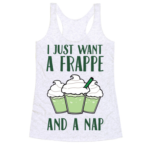 I Just Want A Frappe And A Nap Racerback Tank Top