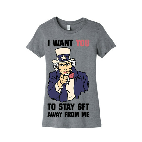 I Want You to Stay 6Ft Away From Me Uncle Sam Womens T-Shirt