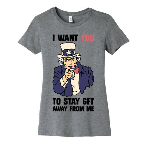 I Want You to Stay 6Ft Away From Me Uncle Sam Womens T-Shirt