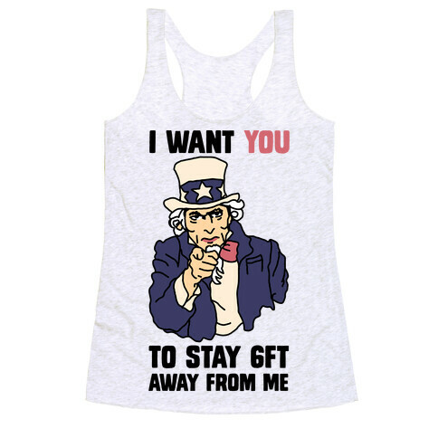 I Want You to Stay 6Ft Away From Me Uncle Sam Racerback Tank Top