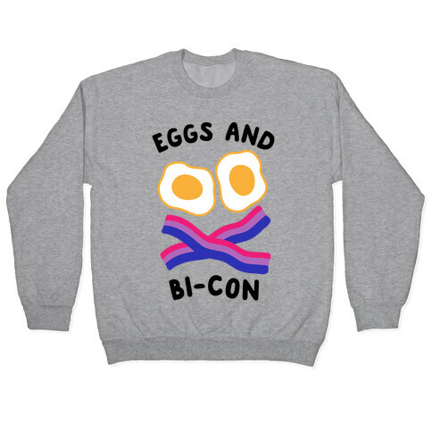 Eggs and Bi-con Pullover