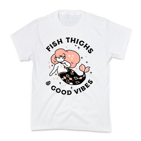 Fish Thighs & Good Vibes Kids T-Shirt