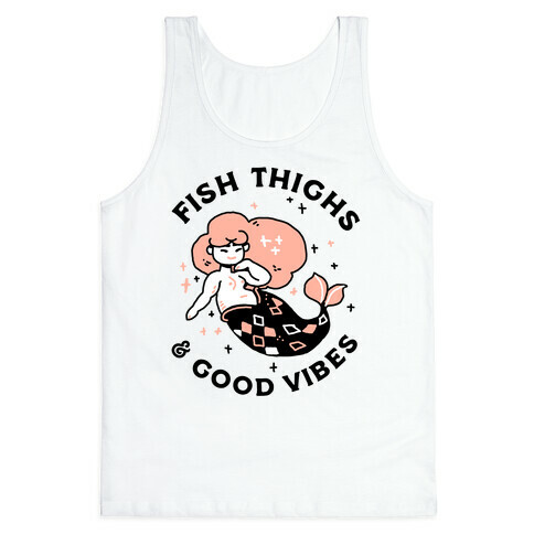 Fish Thighs & Good Vibes Tank Top