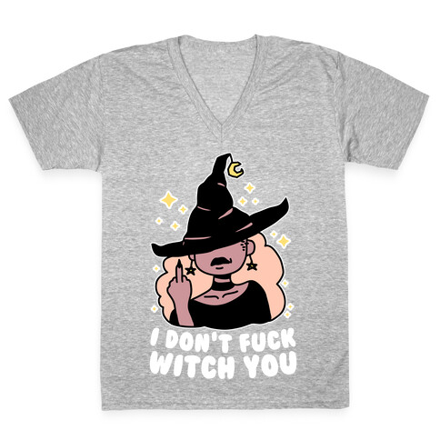 I Don't F*** Witch You V-Neck Tee Shirt