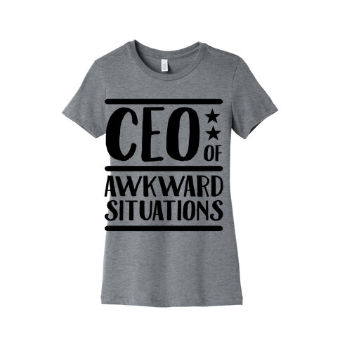 CEO Of Awkward Situations Womens T-Shirt