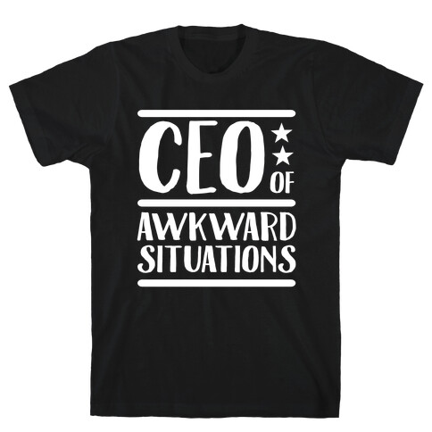 CEO Of Awkward Situations T-Shirt