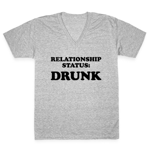 Relationship Status: Drunk V-Neck Tee Shirt