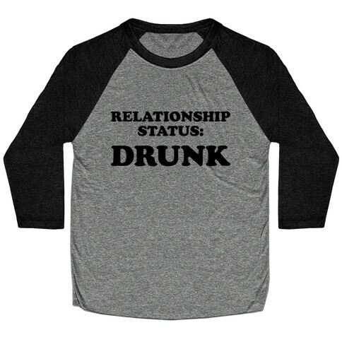 Relationship Status: Drunk Baseball Tee