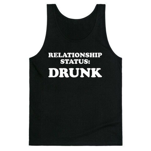 Relationship Status: Drunk Tank Top